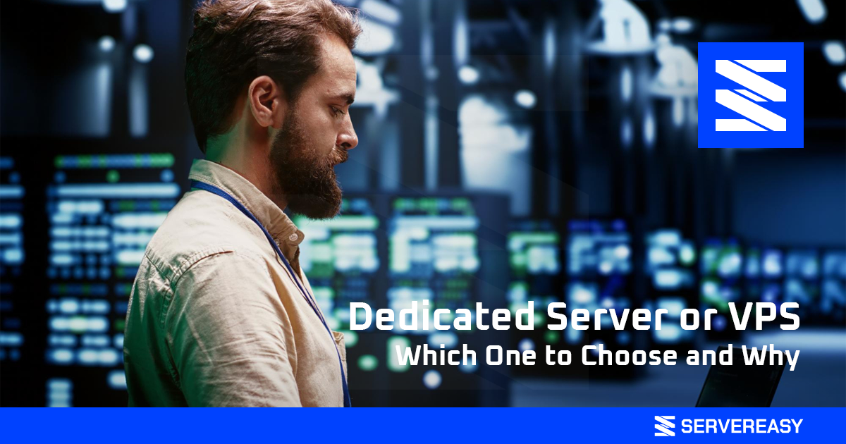 Dedicated Server or VPS Which One to Choose and Why