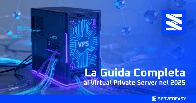 La Guida Completa ai Virtual Private Server nel 2025