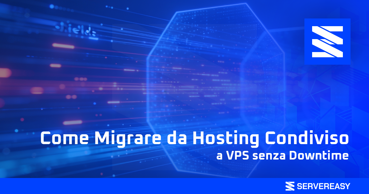 Come Migrare da Hosting Condiviso a VPS Senza Downtime
