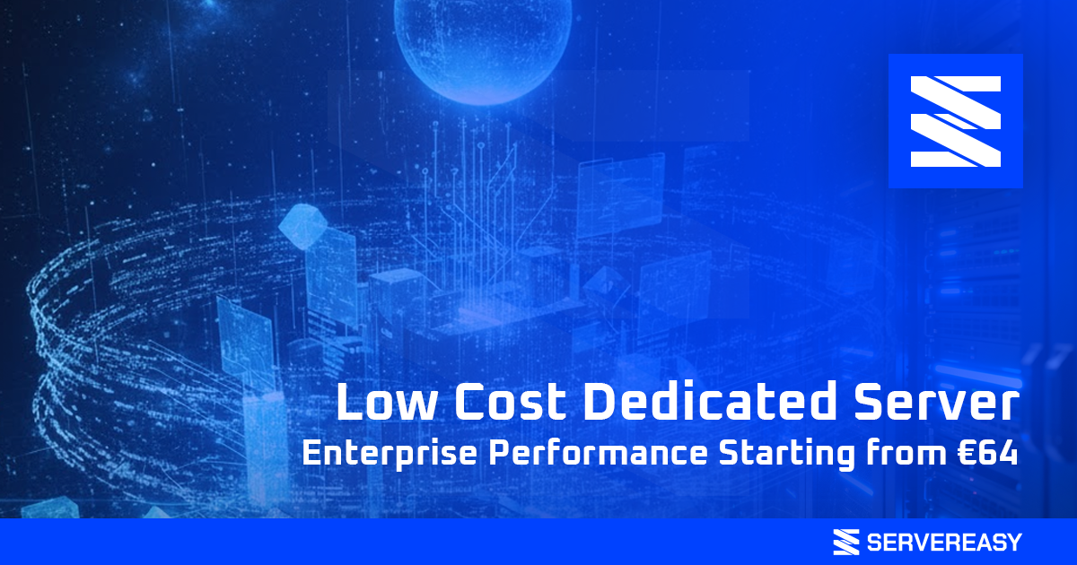 Low Cost Dedicated Server: Enterprise Performance Starting from €64