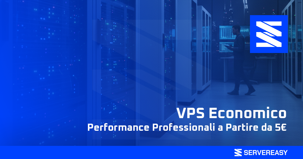VPS Economico Performance Professionali a Partire da 5€