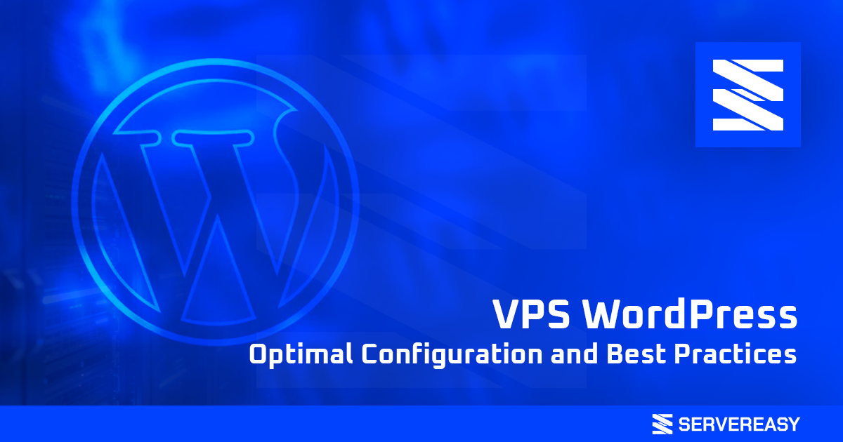 VPS WordPress Optimal Configuration and Best Practices