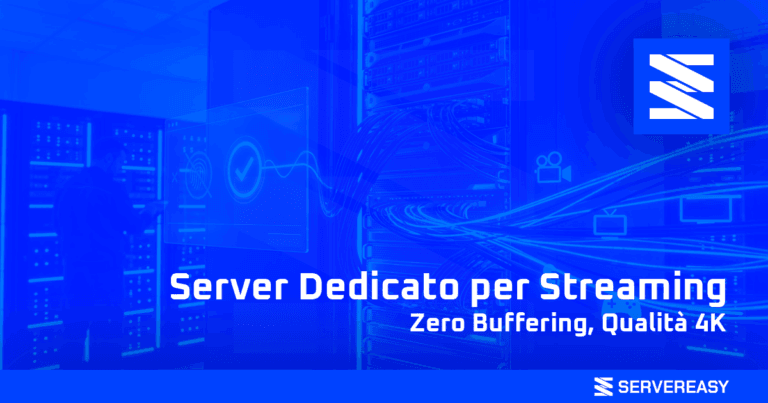 Server Dedicato per Streaming Zero Buffering Qualità 4K