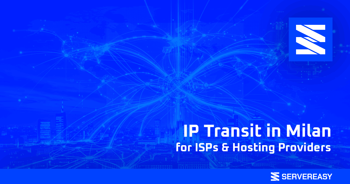 IP Transit in Milan for ISPs & Hosting Providers