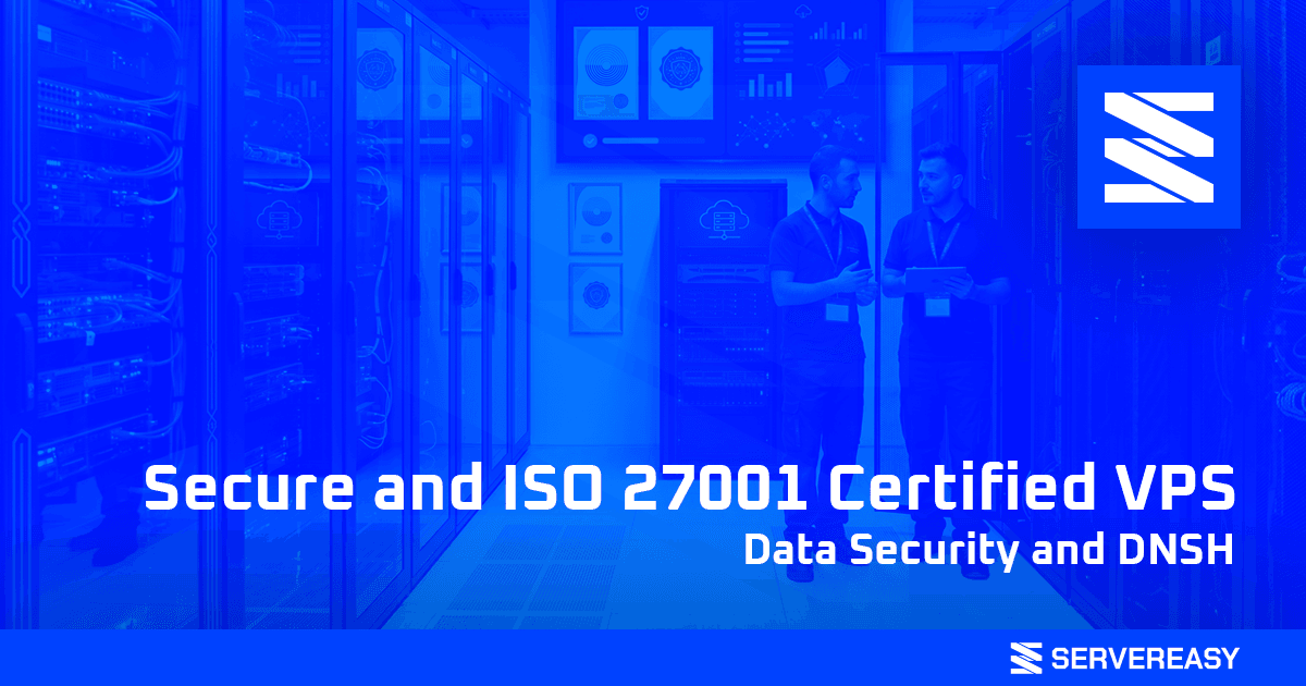 Secure and ISO 27001 Certified VPS Data Security and DNSH
