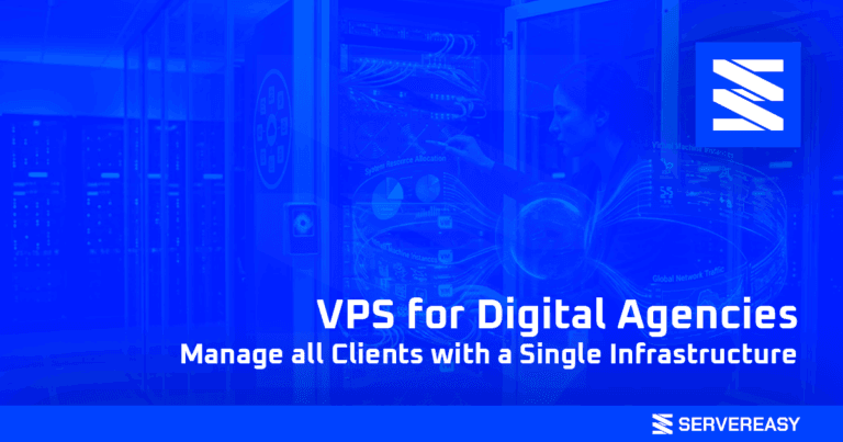 VPS for Digital Agencies Manage all Clients with a Single Infrastructure