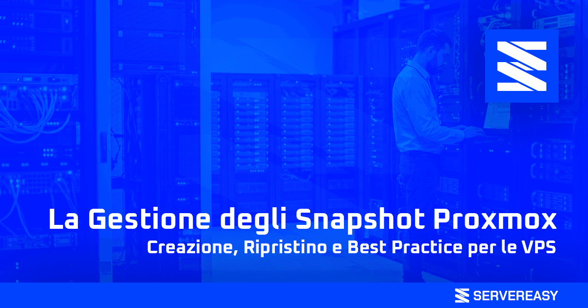 La Gestione degli Snapshot Proxmox Creazione, Ripristino e Best Practice per le VPS