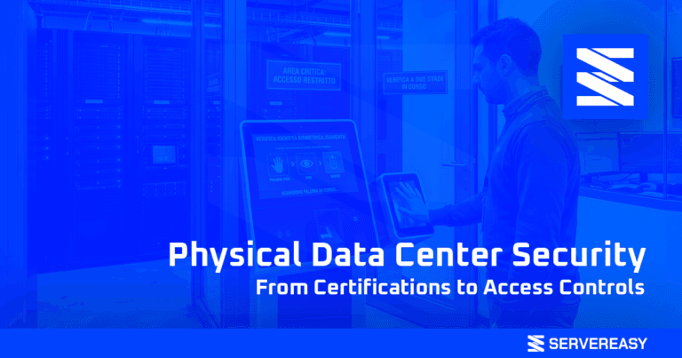 Physical Data Center Security From Certifications to Access Controls