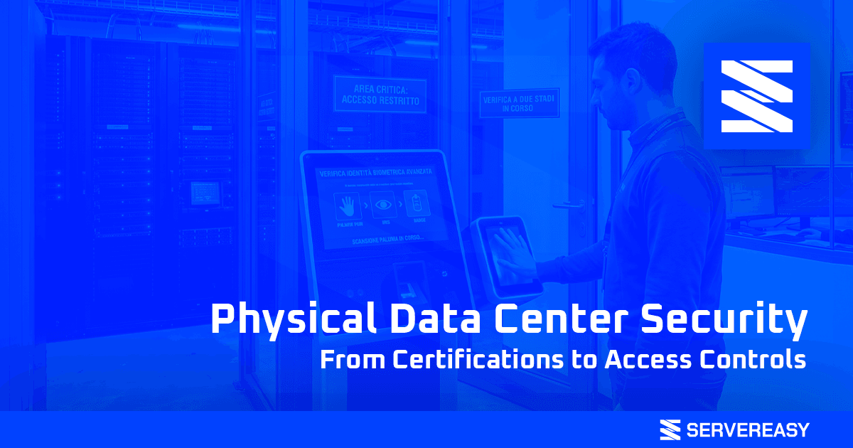 Physical Data Center Security From Certifications to Access Controls