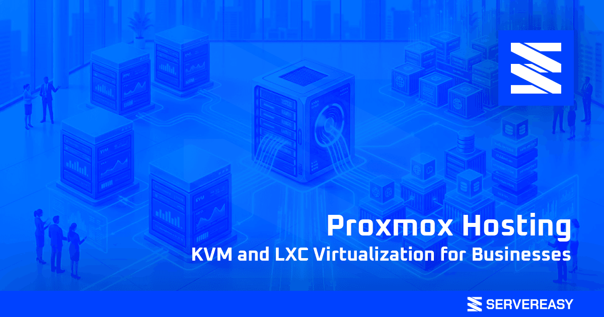 Proxmox Hosting KVM and LXC Virtualization for Businesses