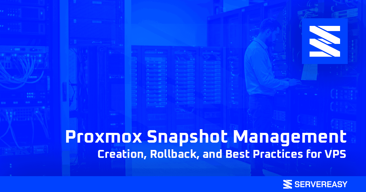 Proxmox Snapshot Management Creation, Rollback, and Best Practices for VPS