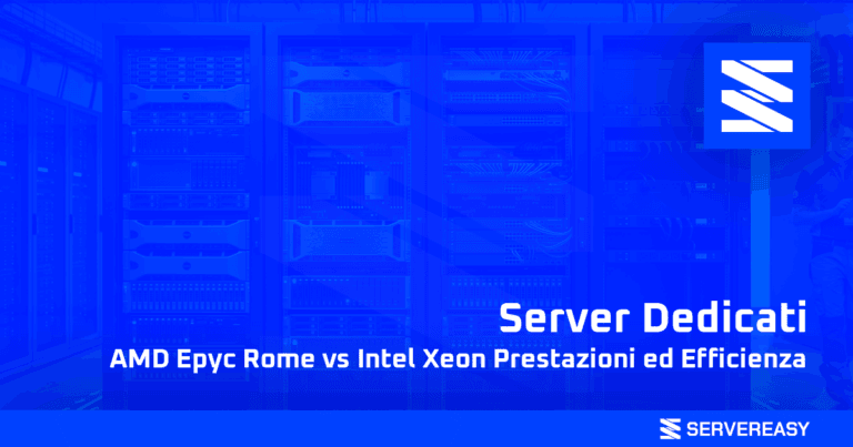Server Dedicati AMD Epyc Rome vs Intel Xeon Prestazioni ed Efficienza