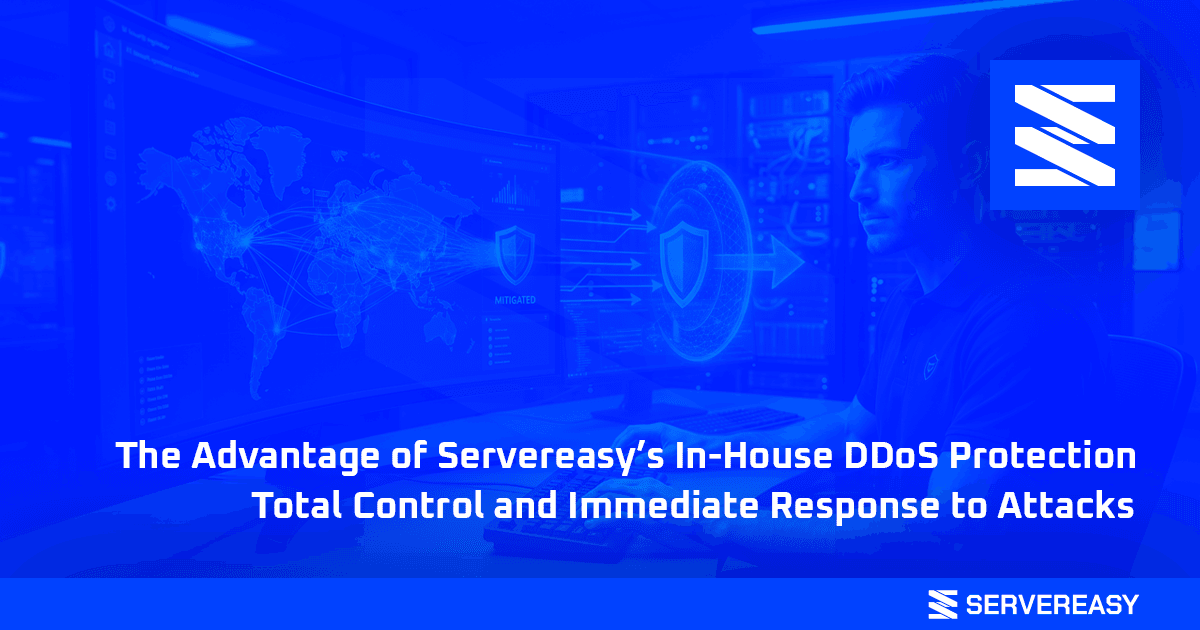 The Advantage of Servereasy In-House DDoS Protection Total Control and Immediate Response to Attacks