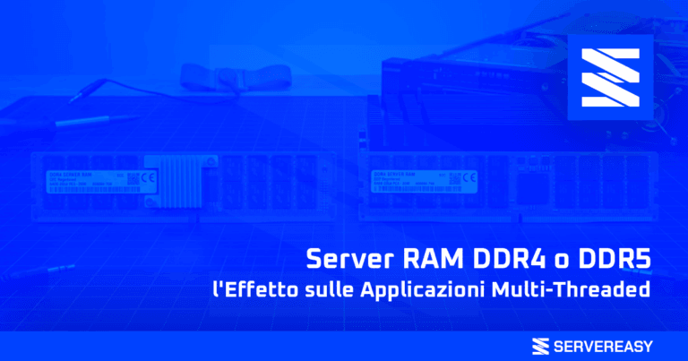 Server RAM DDR4 o DDR5: l'Effetto sulle Applicazioni Multi-Threaded