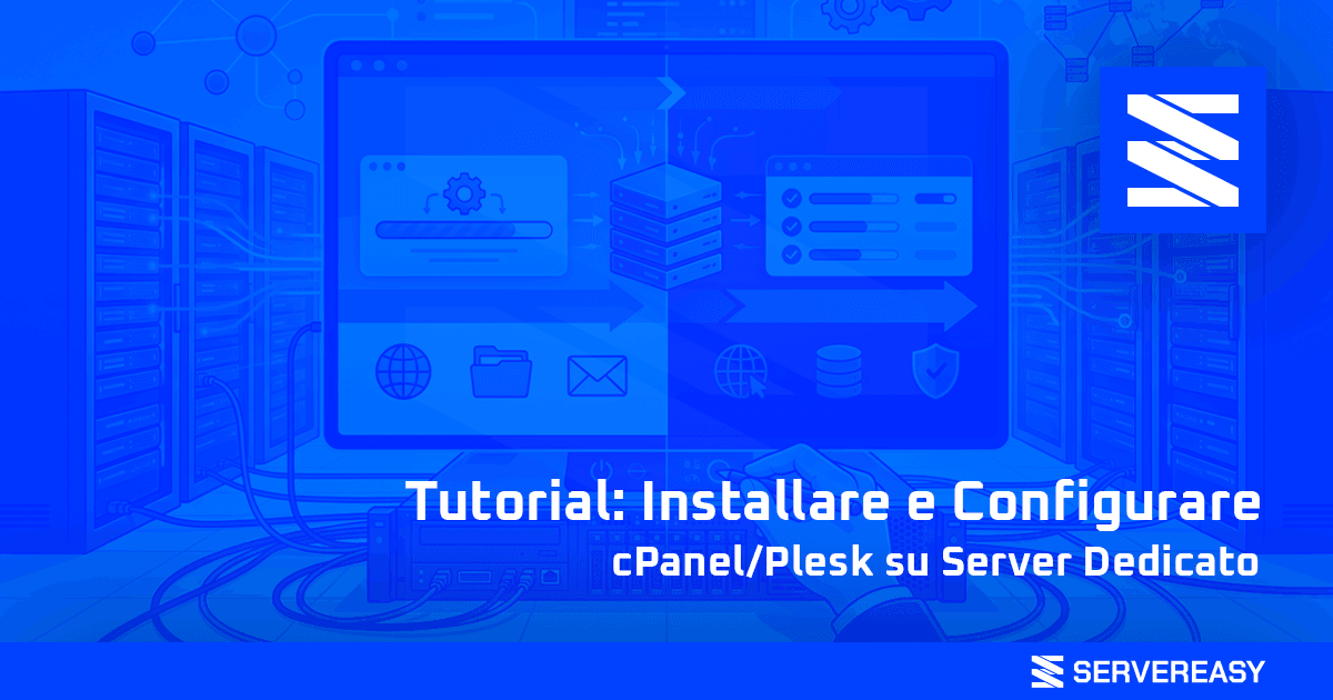 Tutorial Installare e Configurare cPanel Plesk su Server Dedicato