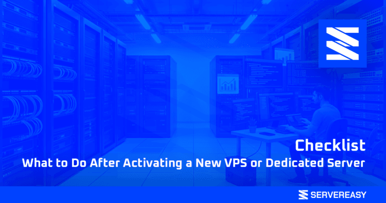 Checklist What to Do After Activating a New VPS or Dedicated Server