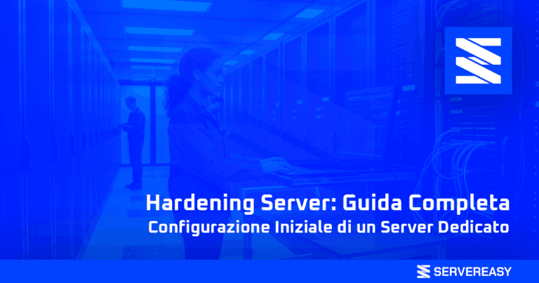 Hardening Server Guida Completa alla Configurazione Iniziale di un Server Dedicato