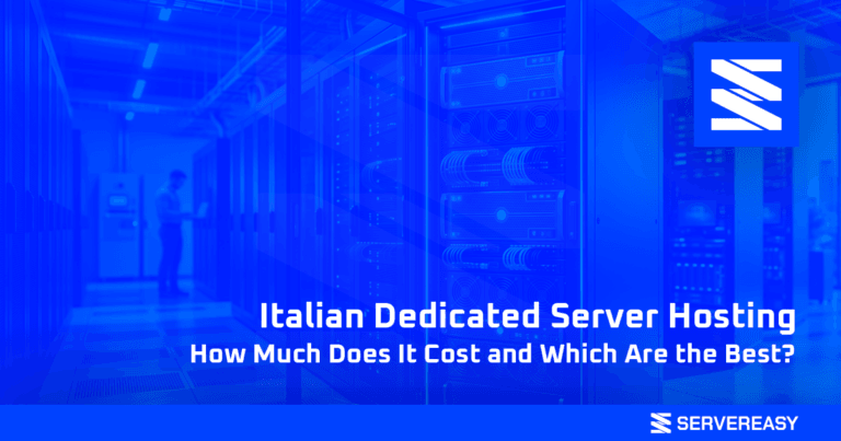 Italian Dedicated Server Hosting How Much Does It Cost and Which Are the Best