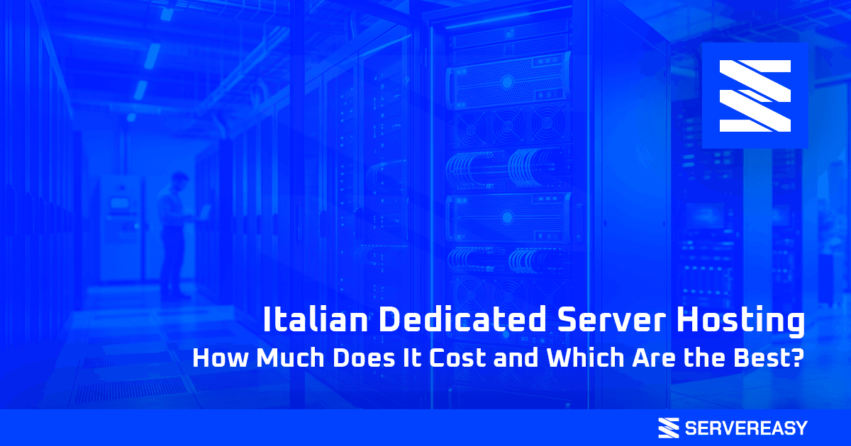 Italian Dedicated Server Hosting How Much Does It Cost and Which Are the Best