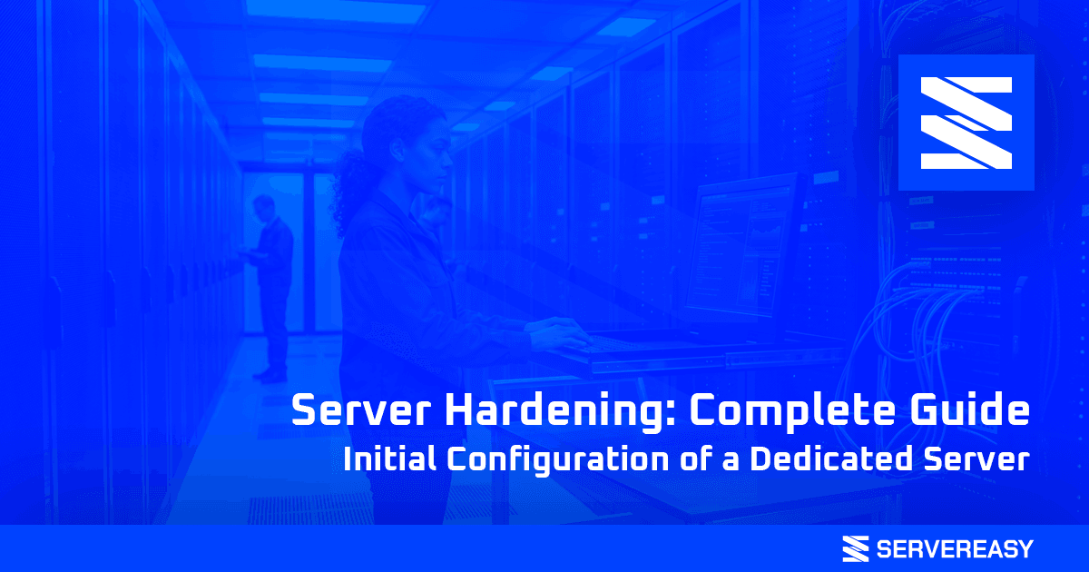 Server Hardening A Complete Guide to the Initial Configuration of a Dedicated Server