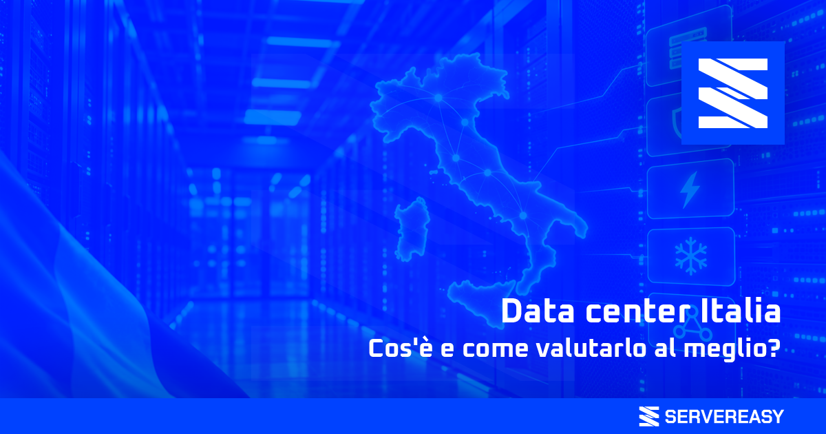 Data center Italia cos'è e come valutarlo al meglio