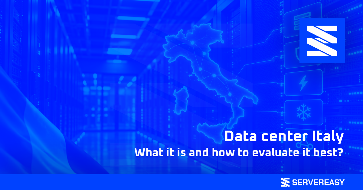 Data center Italy: what it is and how to evaluate it best?