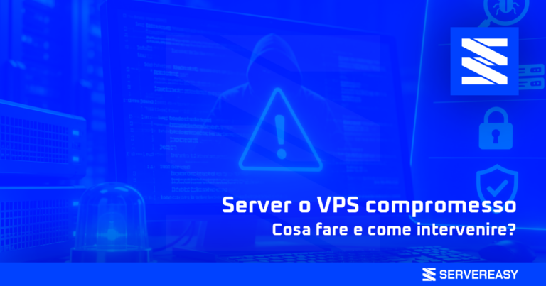 Server o VPS compromesso: cosa fare e come intervenire?